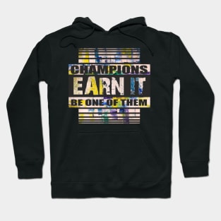 Champions Earn it, Motivational quotes, Aesthetic Quotes Hoodie